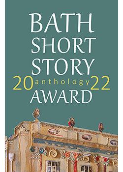 The Bath Short Story Award Anthology 2022